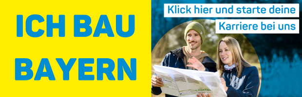 Links fett gedruckter Text: Ich bau Bayern. Rechts ein Foto, auf dem sich ein Mann und eine Frau über einen Plan beugen. Text: Klick hier und starte deine Karriere bei uns. Der Klick auf das Bild führt direkt zu unserem Karriereportal.