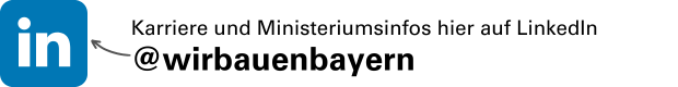 Links das Logo von LinkedIn. Rechts daneben Text: Karriere und Ministeriumsinfos hier auf LinkedIn @wirbauenbayern. Der Klick auf das Bild führt direkt zu LinkedIn.